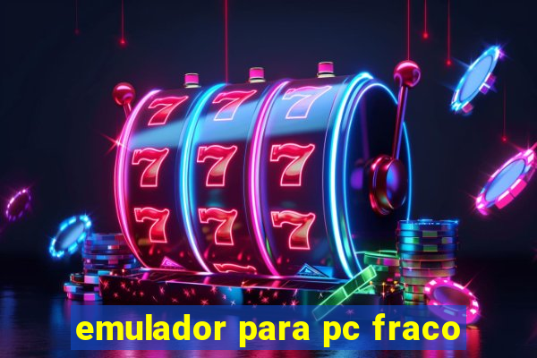 emulador para pc fraco